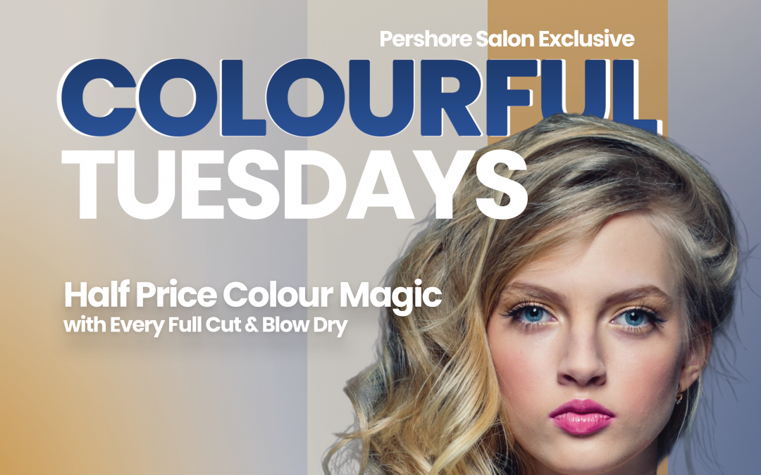 Colourful Tuesdays: Half-Price Colour with Every Full-Priced Cut and Blow Dry at Our Pershore Salon